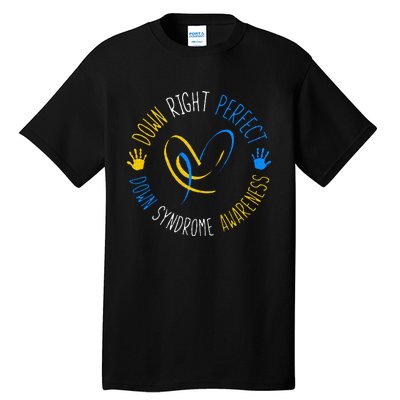 down right perfect down syndrome awareness Tall T-Shirt