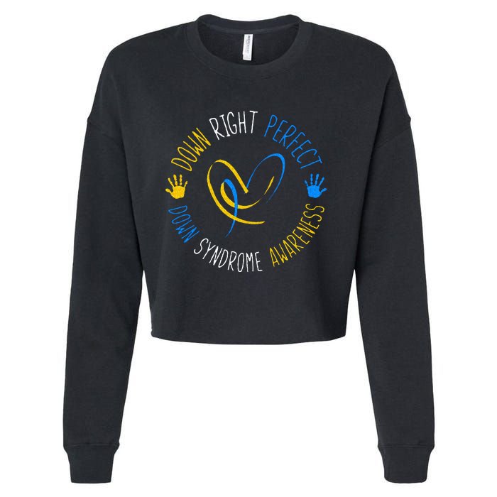 down right perfect down syndrome awareness Cropped Pullover Crew