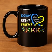 Down Right Perfect Down Syndrome Awareness 11oz C Handle Ceramic Mug