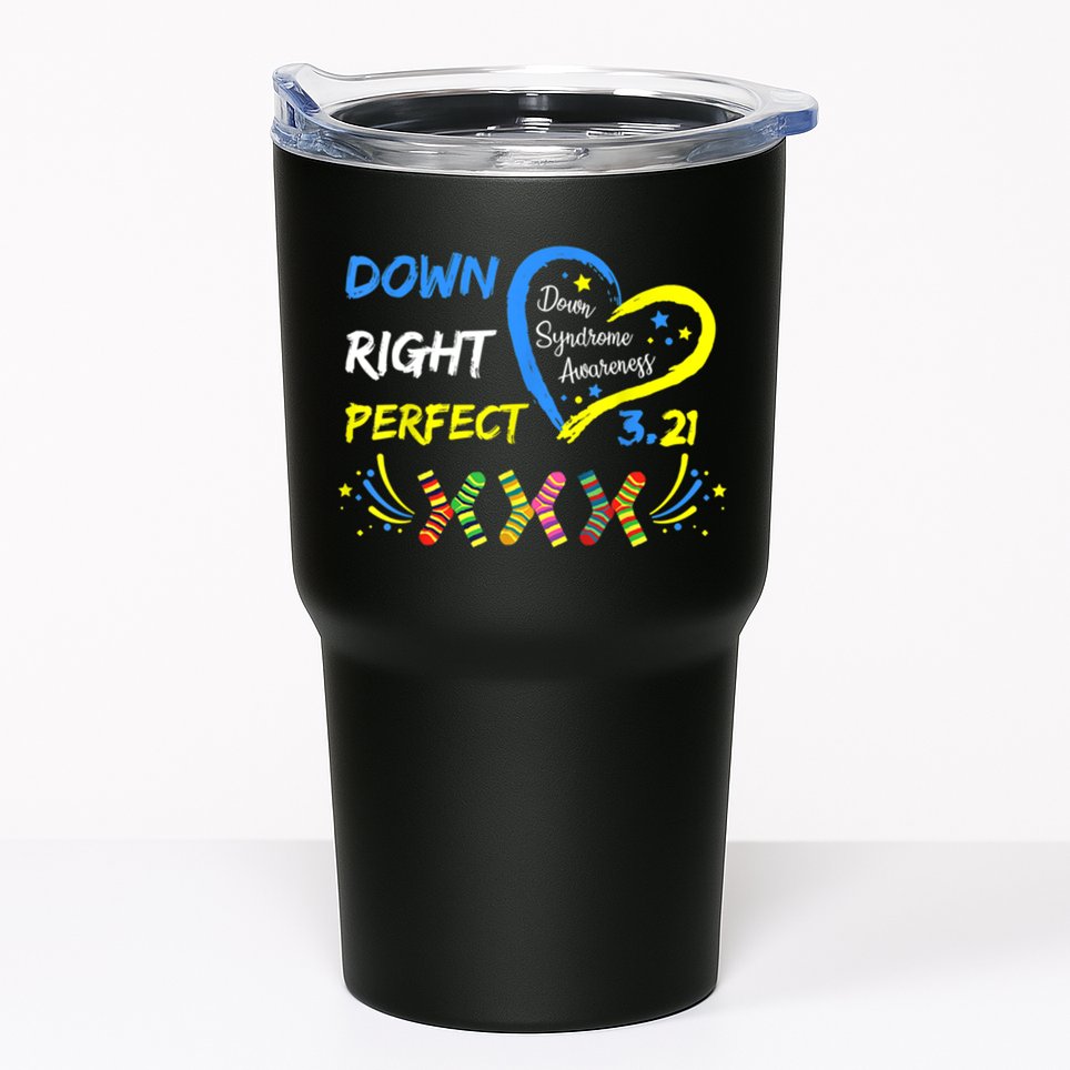 Down Right Perfect Down Syndrome Awareness Tumbler