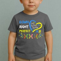 Down Right Perfect Down Syndrome Awareness Toddler T-Shirt