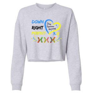 Down Right Perfect Down Syndrome Awareness Cropped Pullover Crew