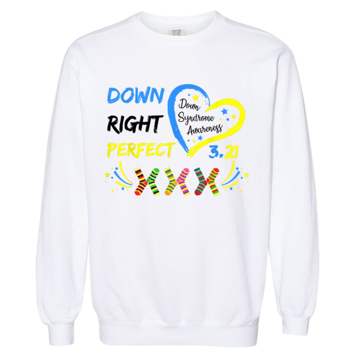 Down Right Perfect Down Syndrome Awareness Garment-Dyed Sweatshirt