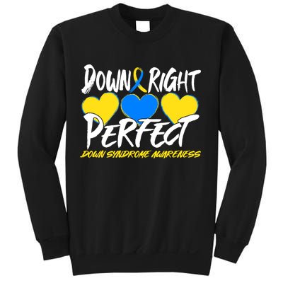 Down Right Perfect Down Syndrome Awareness Sweatshirt
