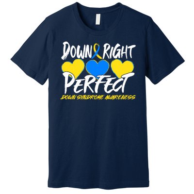 Down Right Perfect Down Syndrome Awareness Premium T-Shirt