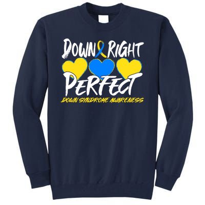 Down Right Perfect Down Syndrome Awareness Tall Sweatshirt