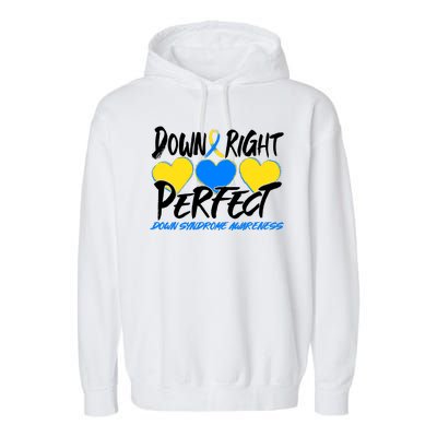 Down Right Perfect Down Syndrome Awareness Garment-Dyed Fleece Hoodie