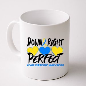 Down Right Perfect Down Syndrome Awareness Coffee Mug