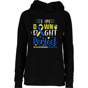 Down Right Perfect For Down Syndrome Awareness Gift Womens Funnel Neck Pullover Hood