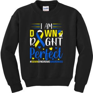 Down Right Perfect For Down Syndrome Awareness Gift Kids Sweatshirt