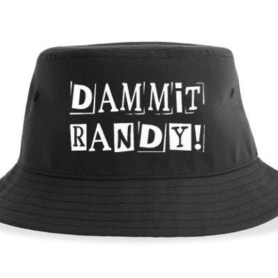 Dammit Randy ! Quoted Sayings Funny Sustainable Bucket Hat