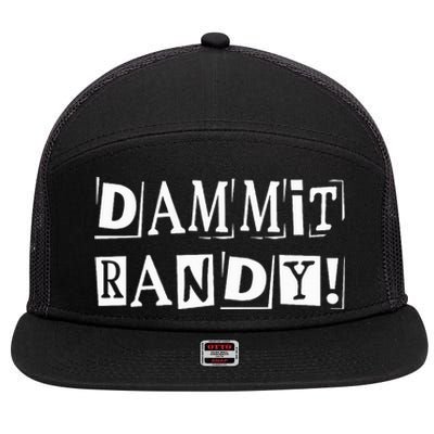 Dammit Randy ! Quoted Sayings Funny 7 Panel Mesh Trucker Snapback Hat