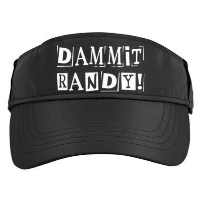 Dammit Randy ! Quoted Sayings Funny Adult Drive Performance Visor