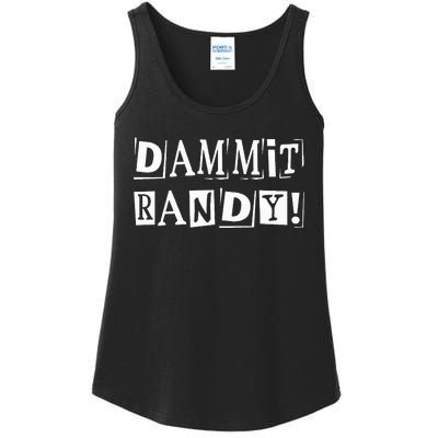 Dammit Randy ! Quoted Sayings Funny Ladies Essential Tank