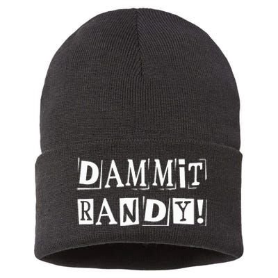 Dammit Randy ! Quoted Sayings Funny Sustainable Knit Beanie