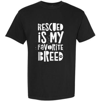 Dog Rescue Quote Adopt Rescued Favorite Breed Love Animals Garment-Dyed Heavyweight T-Shirt