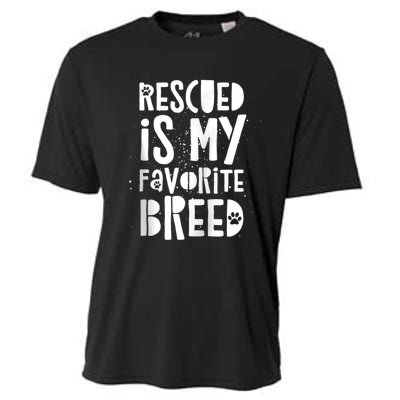 Dog Rescue Quote Adopt Rescued Favorite Breed Love Animals Cooling Performance Crew T-Shirt