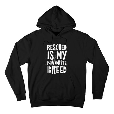 Dog Rescue Quote Adopt Rescued Favorite Breed Love Animals Hoodie