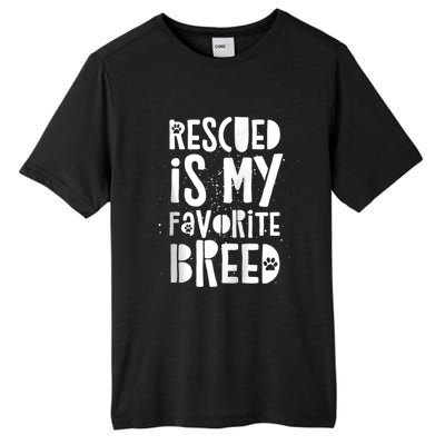 Dog Rescue Quote Adopt Rescued Favorite Breed Love Animals Tall Fusion ChromaSoft Performance T-Shirt