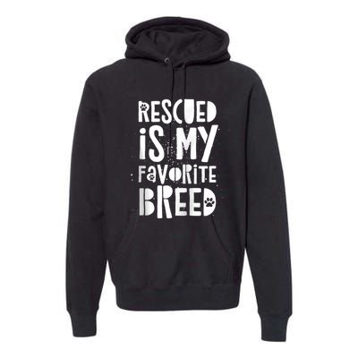 Dog Rescue Quote Adopt Rescued Favorite Breed Love Animals Premium Hoodie