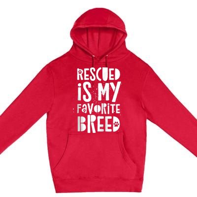 Dog Rescue Quote Adopt Rescued Favorite Breed Love Animals Premium Pullover Hoodie