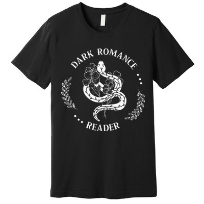 Dark Romance Reader Bookish Smut Reader Smutty Book Lover Premium T-Shirt