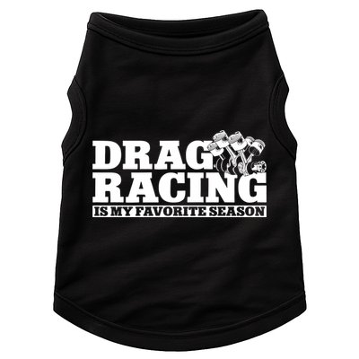 Drag Racing Race Car Drag Racing Is My Favorite Season Gift Doggie Tank