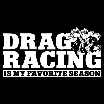 Drag Racing Race Car Drag Racing Is My Favorite Season Gift T-Shirt