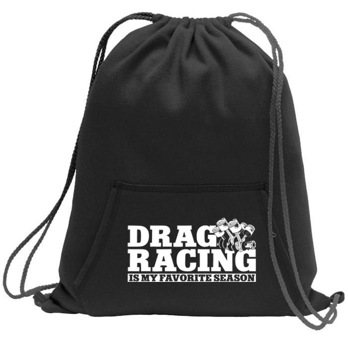 Drag Racing Race Car Drag Racing Is My Favorite Season Gift Sweatshirt Cinch Pack Bag