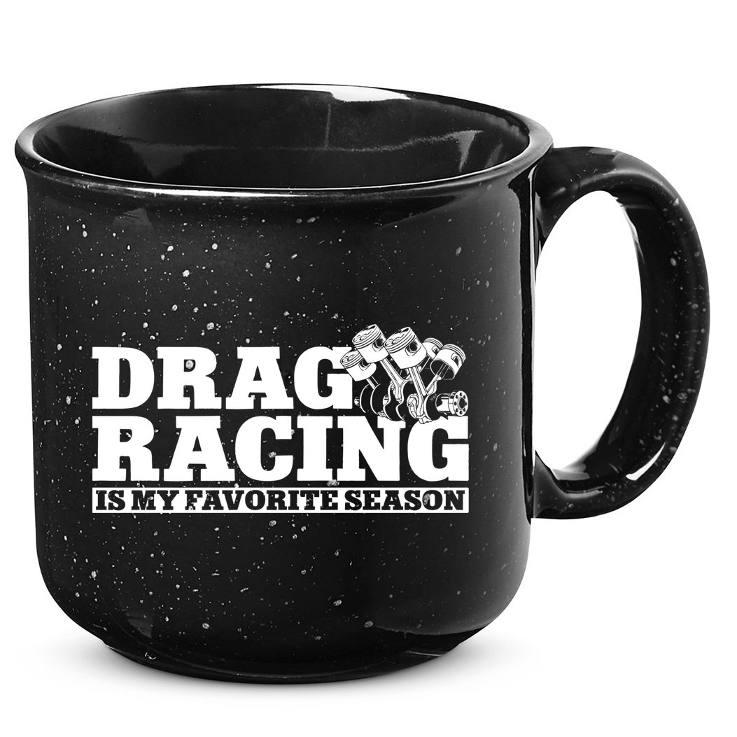 Drag Racing Race Car Drag Racing Is My Favorite Season Gift 15oz Campfire Ceramic Mug
