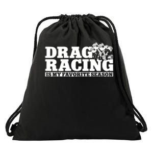 Drag Racing Race Car Drag Racing Is My Favorite Season Gift Drawstring Bag