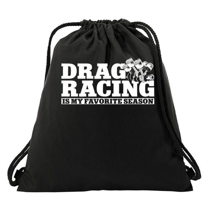 Drag Racing Race Car Drag Racing Is My Favorite Season Gift Drawstring Bag