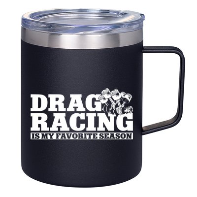 Drag Racing Race Car Drag Racing Is My Favorite Season Gift 12oz Stainless Steel Coffee Mug