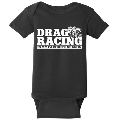Drag Racing Race Car Drag Racing Is My Favorite Season Gift Baby Bodysuit