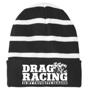 Drag Racing Race Car Drag Racing Is My Favorite Season Gift Striped Beanie with Solid Band