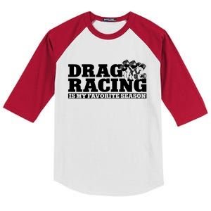 Drag Racing Race Car Drag Racing Is My Favorite Season Gift Kids Colorblock Raglan Jersey