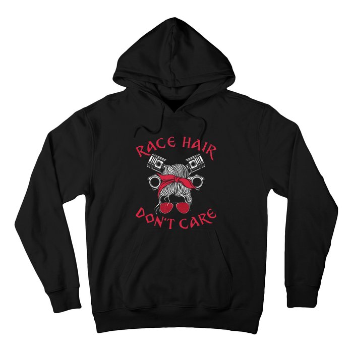 Drag Racing Race Car Girl Race Hair DonT Care Hoodie