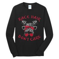 Drag Racing Race Car Girl Race Hair DonT Care Tall Long Sleeve T-Shirt