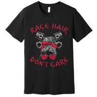 Drag Racing Race Car Girl Race Hair DonT Care Premium T-Shirt