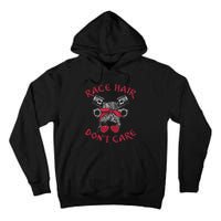 Drag Racing Race Car Girl Race Hair DonT Care Tall Hoodie