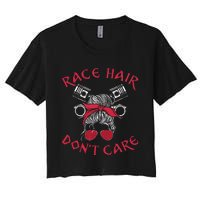 Drag Racing Race Car Girl Race Hair DonT Care Women's Crop Top Tee