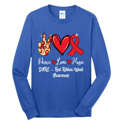 Dare – Red Ribbon Week Peace Love Hope Red Ribbon Gift Tall Long Sleeve T-Shirt