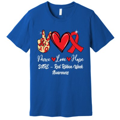 Dare – Red Ribbon Week Peace Love Hope Red Ribbon Gift Premium T-Shirt