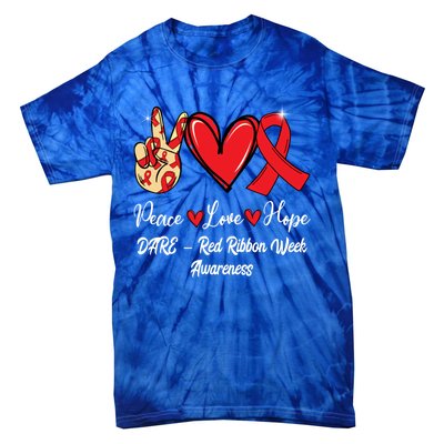 Dare – Red Ribbon Week Peace Love Hope Red Ribbon Gift Tie-Dye T-Shirt