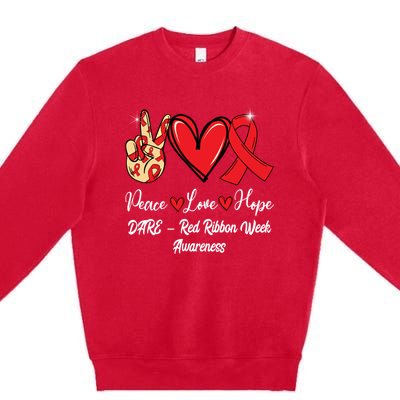 Dare – Red Ribbon Week Peace Love Hope Red Ribbon Gift Premium Crewneck Sweatshirt