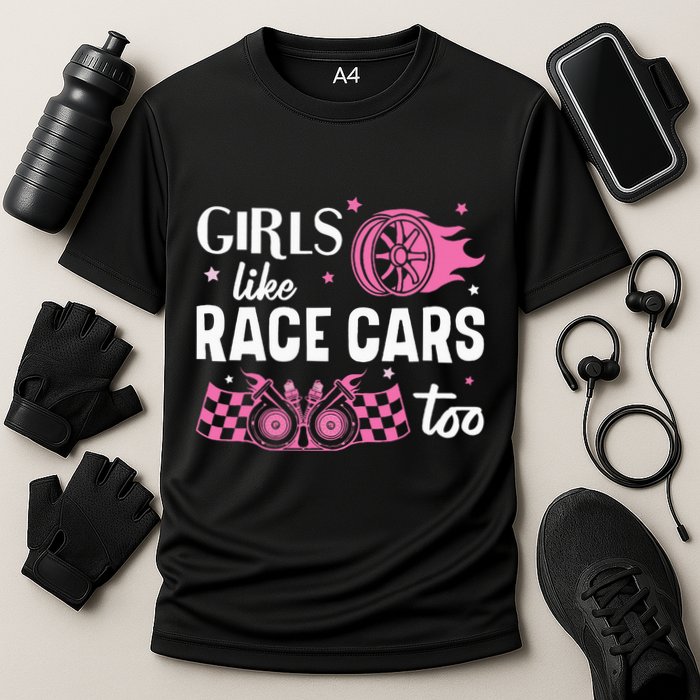Drag Racing Race Car Girl Like Race Cars Too Cooling Performance Crew T-Shirt