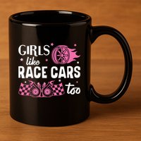 Drag Racing Race Car Girl Like Race Cars Too 11oz C Handle Ceramic Mug