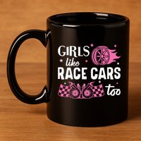 Drag Racing Race Car Girl Like Race Cars Too 11oz C Handle Ceramic Mug