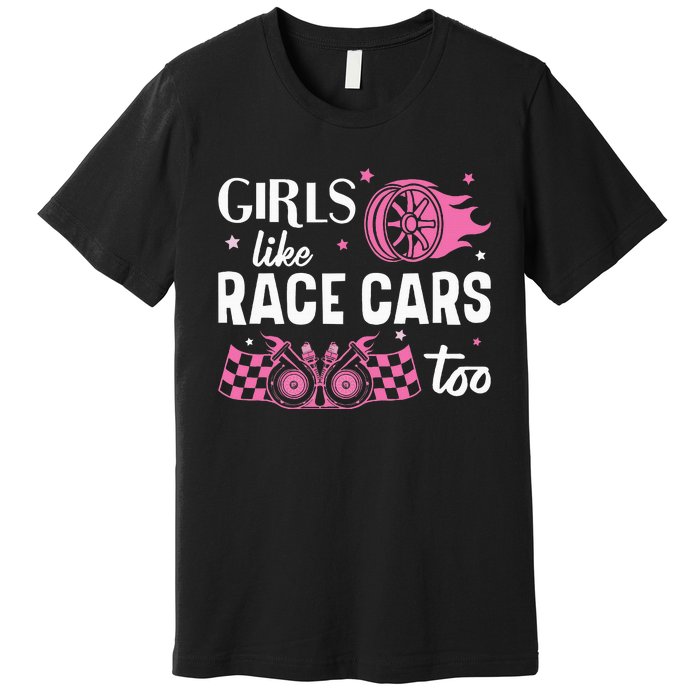 Drag Racing Race Car Girl Like Race Cars Too Premium T-Shirt