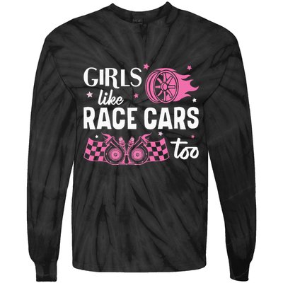 Drag Racing Race Car Girl Like Race Cars Too Tie-Dye Long Sleeve Shirt